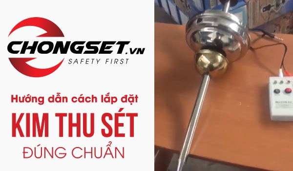 Cách lắp đặt kim thu sét
