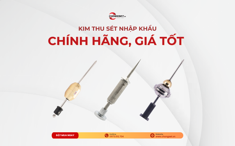Chống sét VN cung cấp thiết bị chống sét nhập khẩu hàng đầu tại Việt Nam