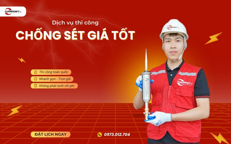 Chống Sét VN cung cấp dịch vụ thi công chống sét giá tốt